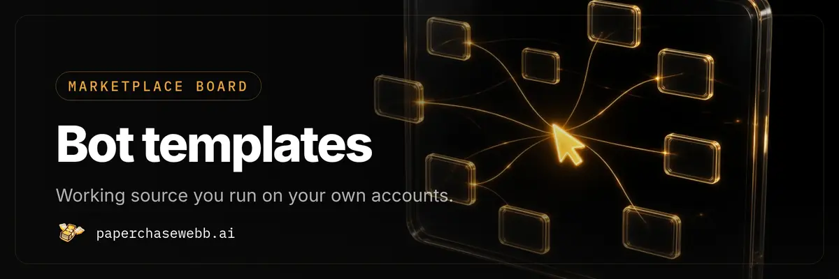 Bot templates board: Working source you run on your own accounts.