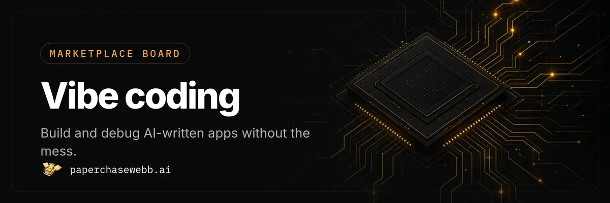 Vibe coding board: Build and debug AI-written apps without the mess.
