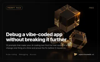 Preview card for Debug a vibe-coded app without breaking it further