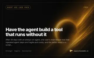 Preview card for Have the agent build a tool that runs without it