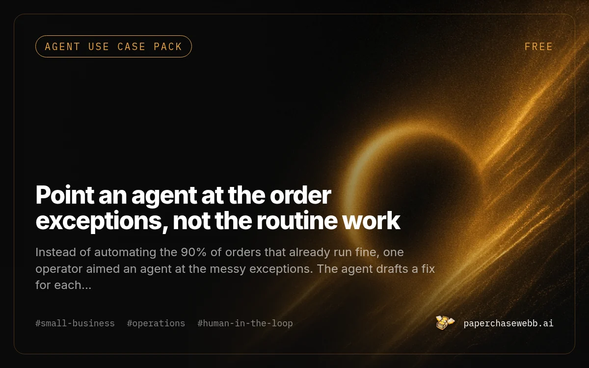 Preview card for Point an agent at the order exceptions, not the routine work