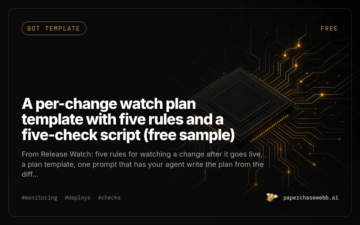 Preview card for A per-change watch plan template with five rules and a five-check script (free sample)